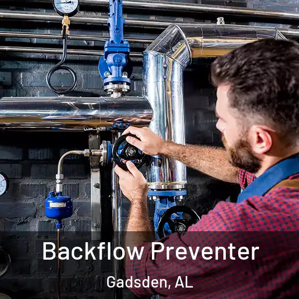  Backflow Preventer Gadsden, AL