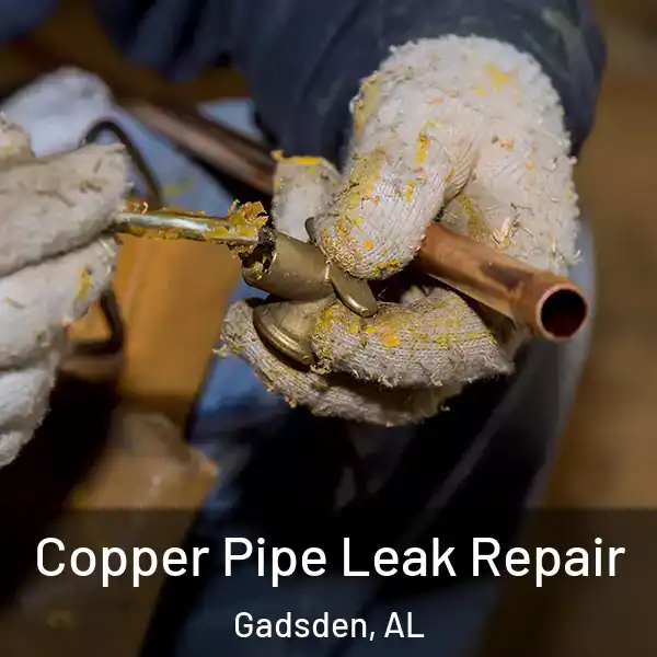  Copper Pipe Leak Repair Gadsden, AL