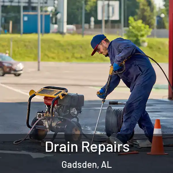  Drain Repairs Gadsden, AL