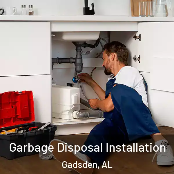  Garbage Disposal Installation Gadsden, AL