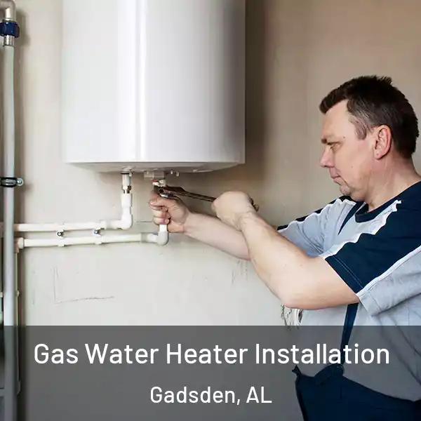  Gas Water Heater Installation Gadsden, AL