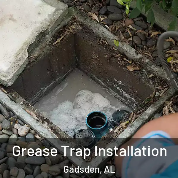  Grease Trap Installation Gadsden, AL