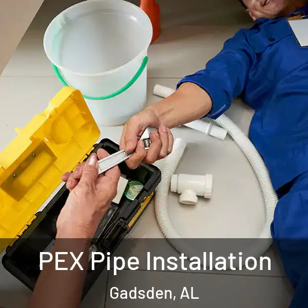  PEX Pipe Installation Gadsden, AL