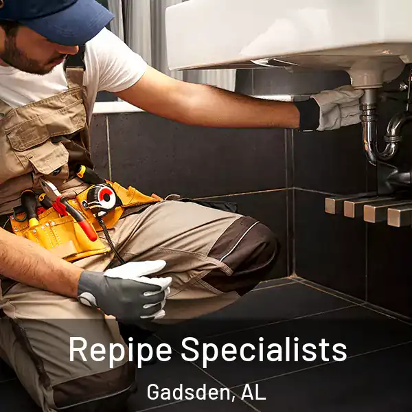  Repipe Specialists Gadsden, AL