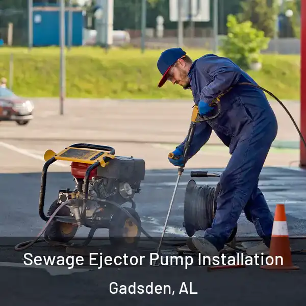  Sewage Ejector Pump Installation Gadsden, AL