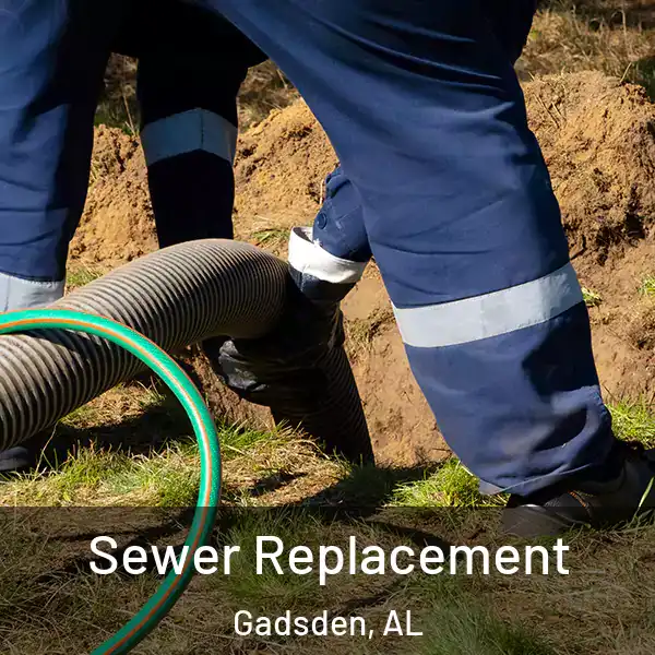  Sewer Replacement Gadsden, AL