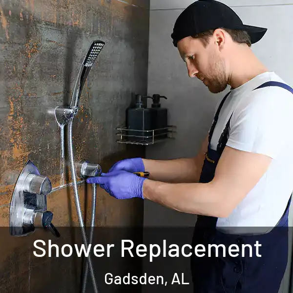  Shower Replacement Gadsden, AL
