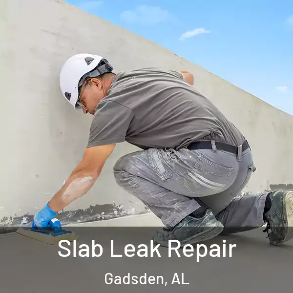  Slab Leak Repair Gadsden, AL