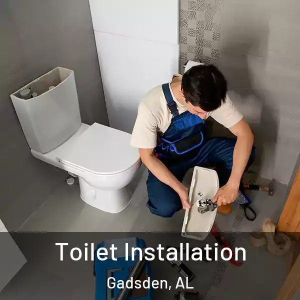  Toilet Installation Gadsden, AL