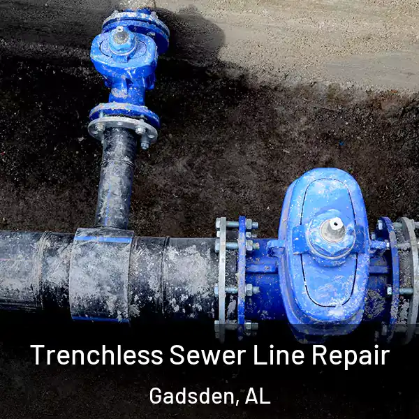  Trenchless Sewer Line Repair Gadsden, AL