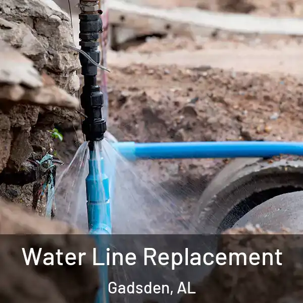  Water Line Replacement Gadsden, AL